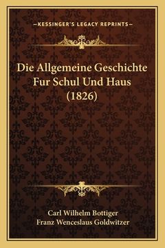 portada Die Allgemeine Geschichte Fur Schul Und Haus (1826) (en Alemán)