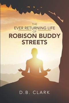 portada The Ever Returing Life of Robison Buddy Streets (en Inglés)