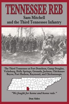 portada Tennessee Reb: Sam Mitchell and the Third Tennessee Infantry (en Inglés)