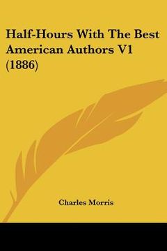 portada half-hours with the best american authors v1 (1886) (in English)