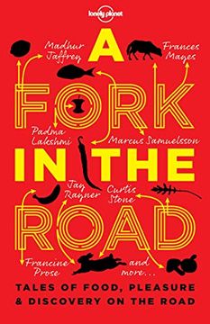 portada A Fork in the Road: Tales of Food, Pleasure and Discovery on the Road (Lonely Planet Travel Literature) 