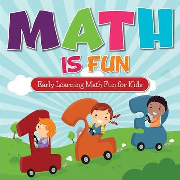 portada Math Is Fun: Early Learning Math Fun for Kids (en Inglés)