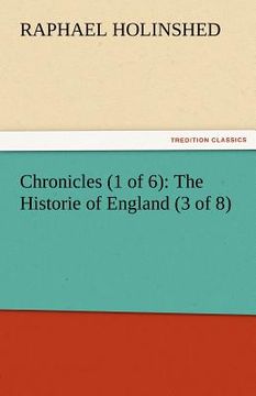 portada chronicles (1 of 6): the historie of england (3 of 8) (in English)