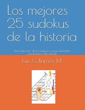 portada Los Mejores 25 Sudokus de la Historia: Una Selección de Los Mejores Y Más Divertidos Pasatiempos del Mundo
