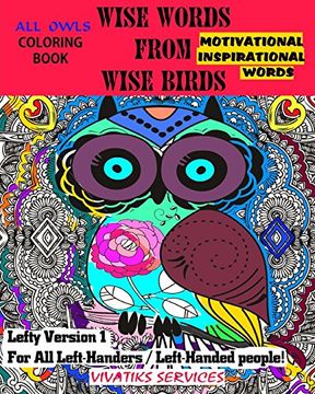 portada Wise Words From Wise Birds - Lefty Version 1  For All Left-Handers / Left-Handed People: All Owls Coloring Book w/ Motivational & Inspirational Words (Leftys)