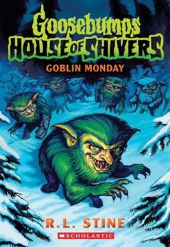 portada Goblin Monday (Goosebumps House of Shivers #2) (in English)