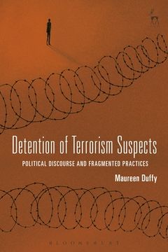 portada Detention of Terrorism Suspects: Political Discourse and Fragmented Practices (en Inglés)