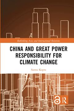 portada China and Great Power Responsibility for Climate Change (Rethinking Asia and International Relations) (en Inglés)