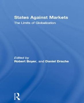 portada States Against Markets: The Limits of Globalization (Routledge Studies in Governance and Change in the Global Era) (en Inglés)