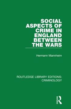 portada Social Aspects of Crime in England Between the Wars (Routledge Library Editions: Criminology) (in English)