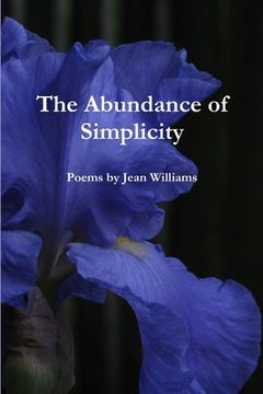 portada The Abundance of Simplicity: Poems by Jean Williams (in English)