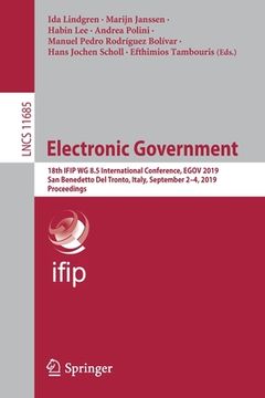portada Electronic Government: 18th Ifip Wg 8.5 International Conference, Egov 2019, San Benedetto del Tronto, Italy, September 2-4, 2019, Proceeding (en Inglés)