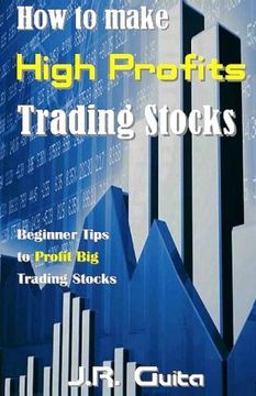 portada How to make High Profits Trading Stocks: Beginner Tips to Profit Big Trading Stocks