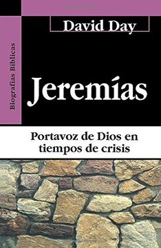 portada Jeremías: Portavoz de Dios en Tiempos de Crisis Portavoz de Dios en un Mundo Hostil