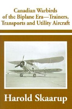 portada canadian warbirds of the biplane era-trainers, transports and utility aircraft
