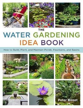 portada The Water Gardening Idea Book: How to Build, Plant, and Maintain Ponds, Fountains, and Basins (en Inglés)