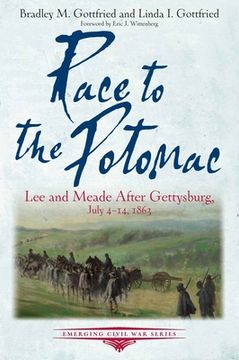portada Race to the Potomac: Lee and Meade After Gettysburg, July 4-14, 1863