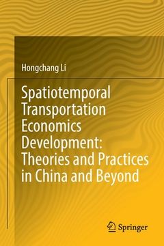 portada Spatiotemporal Transportation Economics Development: Theories and Practices in China and Beyond (in English)