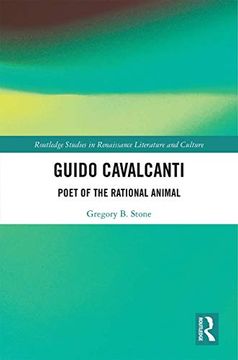 portada Guido Cavalcanti: Poet of the Rational Animal (Routledge Studies in Renaissance Literature and Culture) (en Inglés)