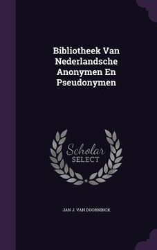portada Bibliotheek Van Nederlandsche Anonymen En Pseudonymen (en Inglés)