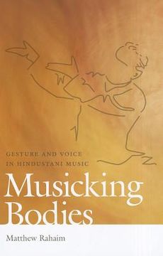 portada musicking bodies: gesture and voice in hindustani music (in English)