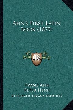 portada ahn's first latin book (1879) (in English)