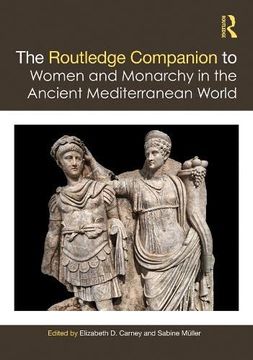 portada The Routledge Companion to Women and Monarchy in the Ancient Mediterranean World (en Inglés)