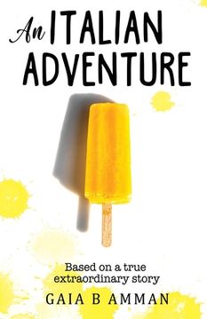 portada An Italian Adventure: It will all make (less) sense when you grow up (en Inglés)