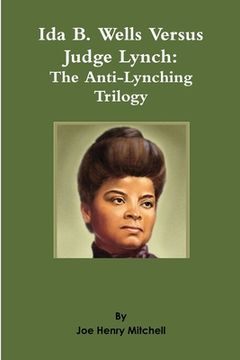 portada Ida B. Wells Versus Judge Lynch: The Anti-Lynching Trilogy (en Inglés)