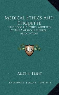portada medical ethics and etiquette: the code of ethics adopted by the american medical association (en Inglés)