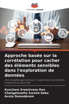 portada Approche basée sur la corrélation pour cacher des éléments sensibles dans l'exploration de données (in French)