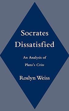portada Socrates Dissatisfied: An Analysis of Plato's Crito (en Inglés)