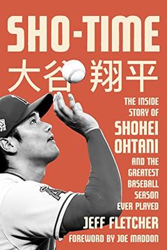 portada Sho-Time: The Inside Story of Shohei Ohtani and the Greatest Baseball Season Ever Played (in English)
