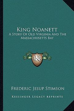 portada king noanett: a story of old virginia and the massachusetts bay (en Inglés)