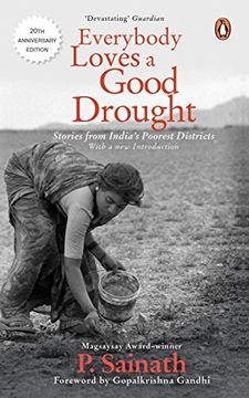 portada Everybody Loves a Good Drought: Stories from India's Poorest Districts (in English)