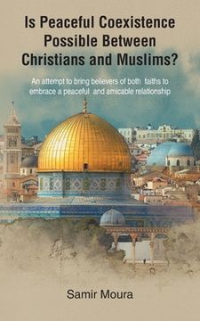 portada Is Peaceful Coexistence Possible Between Christians and Muslims? (en Inglés)