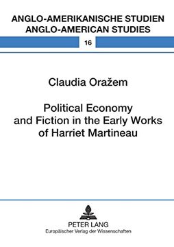 portada Political Economy and Fiction in the Early Works of Harriet Martineau (Anglo-Amerikanische Studien /Anglo-American Studies)