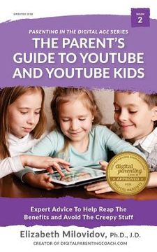 portada The Parent's Guide to YouTube and YouTube Kids: Expert Advice to Help Reap the Benefits and Avoid the Creepy Stuff (en Inglés)
