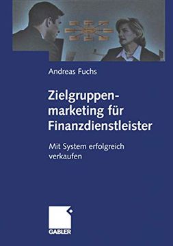 portada Zielgruppenmarketing Für Finanzdienstleister: Mit System Erfolgreich Verkaufen (en Alemán)