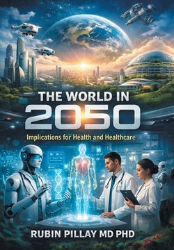 portada The World in 2050: Implications for Health and Healthcare (en Inglés)