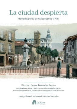 portada La Ciudad Despierta. Memoria Grafica de la Ciudad de Oviedo (1858 -1978)