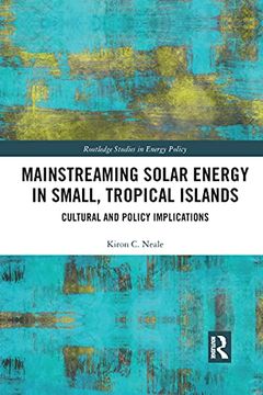 portada Mainstreaming Solar Energy in Small, Tropical Islands (Routledge Studies in Energy Policy) (en Inglés)