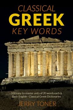 portada Greek key Words: The Basic 2, 000 Word Vocabulary Arranged by Frequency in a Hundred Units, With Comprehensive Greek and English Indexes (Oleander key Words)