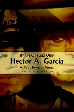 portada by the one and only hector a. garcia a poet forever yours