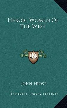 portada heroic women of the west (en Inglés)