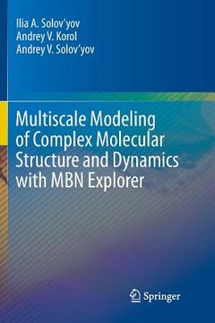 portada Multiscale Modeling of Complex Molecular Structure and Dynamics with Mbn Explorer (en Inglés)