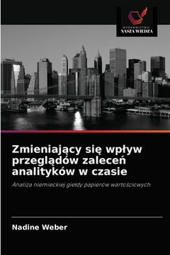 portada Zmieniający się wplyw przeglądów zaleceń analityków w czasie (en Polaco)