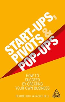 portada Start-Ups, Pivots and Pop-Ups: How to Succeed by Creating Your own Business (in English)