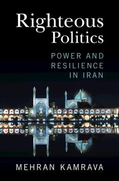 portada Righteous Politics: Power and Resilience in Iran 