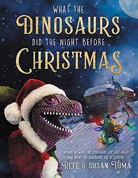 portada What the Dinosaurs did the Night Before Christmas: 3 (What the Dinosaurs Did, 3) 